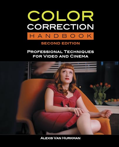 Color Correction Handbook: Professional Techniques for Video and Cinema (Digital Video & Audio...