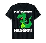 Don't Make Me HANGRY TShirt! Mad Cranky Hungry Angry Fun Tee