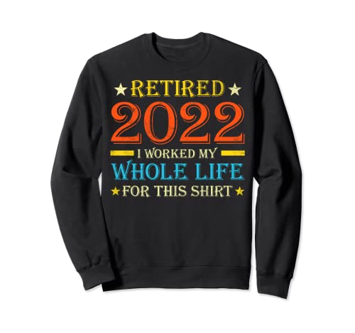 Funny Vintage Retirement Humor Gifts - Retired 2022 Sudadera