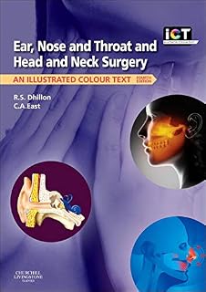 Ear, Nose and Throat and Head and Neck Surgery: An Illustrated Colour Text