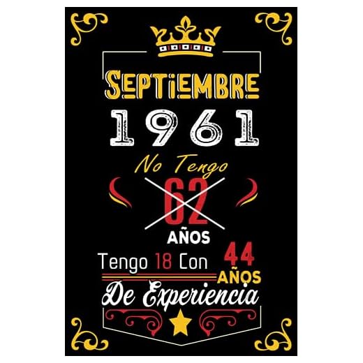 No tengo 62 anos tengo 18 con 44 anos de experiencia: Cuaderno | Septiembre 62 Cumpleaños Regalo para Hombres Mujeres Niñas Niños Cumpleaños 1961 Personalizado