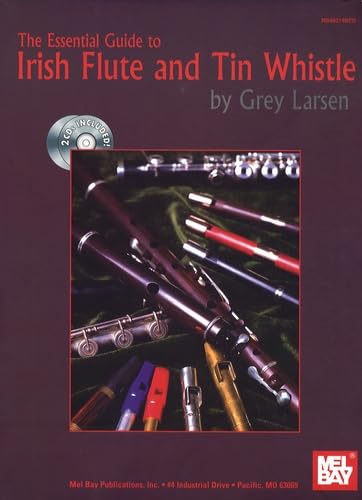 Mel Bay The Essential Guide to Irish Flute and Tin Whistle