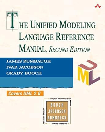 The Unified Modeling Language Reference Manual, (2nd Edition): Rumbaugh ...