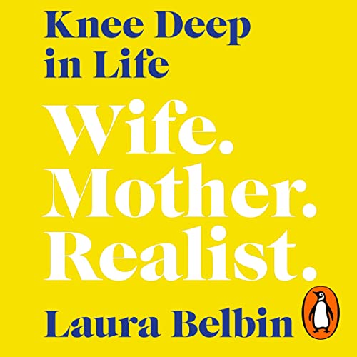 Knee Deep in Life Wife, Mother, Realist...and Why We’re Already Enough