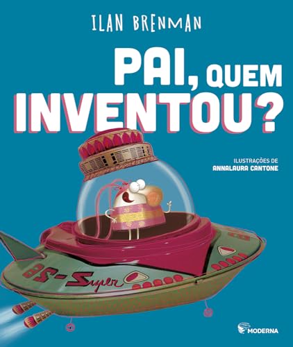Pai, quem inventou?: