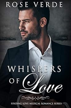 Whispers of Love (Finding Love Medical Romance Series Book 1) by [Rose Verde]
