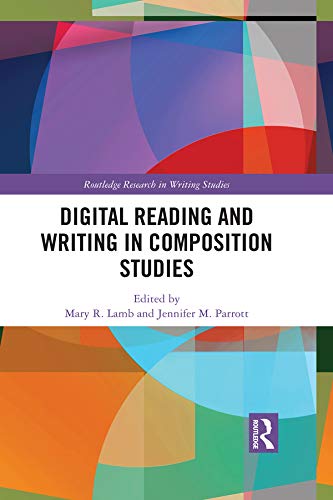 Digital Reading and Writing in Composition Studies (Routledge Res...