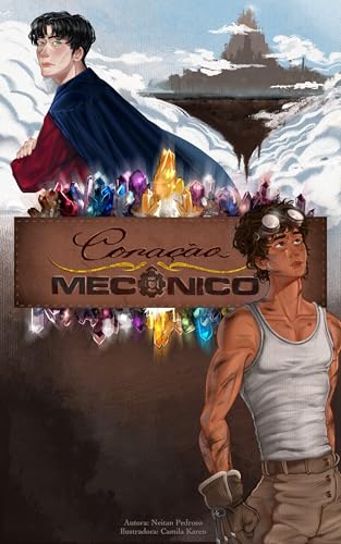 Coração Mecânico: Volume 1 - Entre Parafusos e Cristais