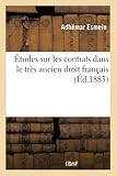 &Atilde;tudes Sur Les Contrats Dans Le Tr&Atilde;&uml;s Ancien Droit Fran&Atilde;&sect;ais (French Edition)