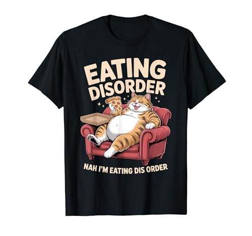 Eating Disorder Nah I'm Eating Dis Order �O�����ւ̗~�� T�V���c