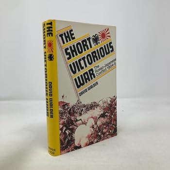 Hardcover The Short Victorious War: The Russo-Japanese Conflict, 1904-5 Book