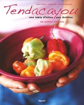 Hardcover Tendacayou : Une table d'hôte aux Antilles [French] Book