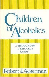 Children of Alcoholics: A Bibliography and Reso... 0932194486 Book Cover