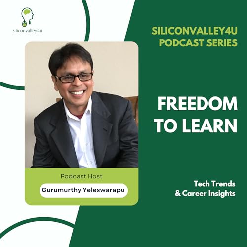 Siliconvalley4u: Freedom to Learn - Tech Trends & Career Insights Titelbild