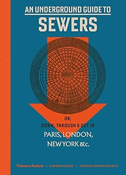 Hardcover An Underground Guide to Sewers or Down, Through and Out in Paris, London, New York, &c. /anglais Book