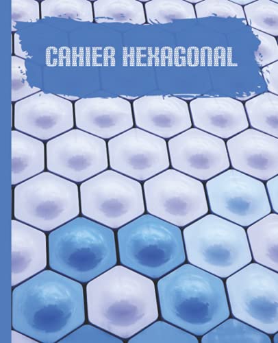 Cahier Hexagonal: Carnet Format 19.05 x 23.5 cm - 100 Pages de Quadrillage Hexagonal pour Etudiants Cahier Hexagonal: Carnet Format 19.05 x 23.5 cm - 100 Pages de Quadrillage Hexagonal pour Etudiants