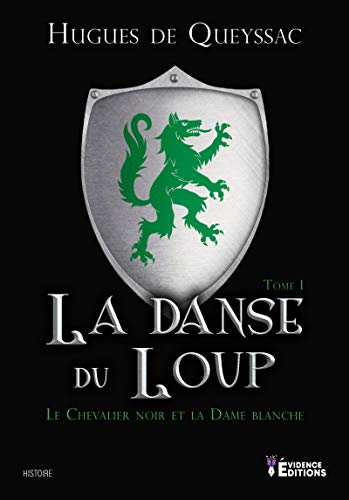 Télécharger La danse du loup: Le Chevalier noir et la Dame blanche, T1 PDF Ebook En Ligne
