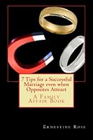 7 Tips for a Successful Marriage even when Opposites Attract 1481194240 Book Cover