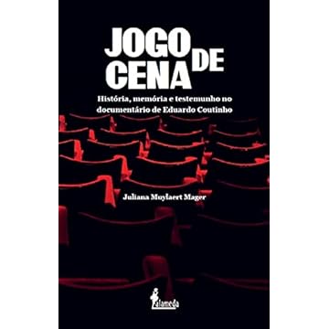 Capa do livro Jogo de Cena: História, Memória e Testemunho no Documentário de Eduardo Coutinho