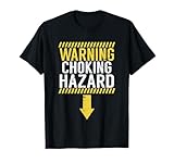Warning Choking Hazard | Funny Dick Joke Gift for Men T-Shirt