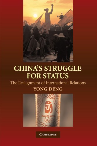 China's Struggle for Status: The Realignment of International Relations