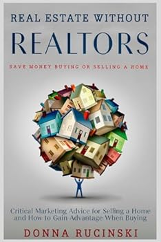 Real Estate Without Realtors: Save Money Buying or Selling Real Estate