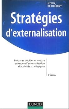 Paperback Stratégies d'externalisation : Analyse, décision et gestion d'une opération d'externalisation [French] Book