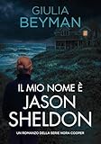 Il mio nome è Jason Sheldon (Nora Cooper Vol. 9)