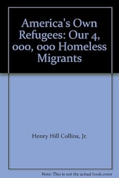 America's Own Refugees: Our 4, 000, 000 Homeless Migrants