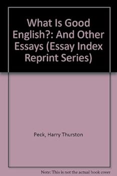 Hardcover What Is Good English?: And Other Essays (Essay Index Reprint Series) Book