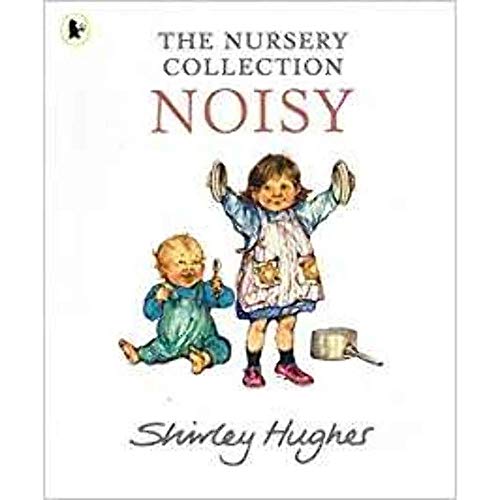 Noisy - The Nursery Collection 1406372757 Book Cover