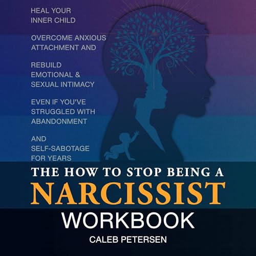 The How to Stop Being a Narcissist Workbook (Authored by Caleb Petersen) episode artwork