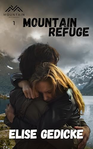 Mountain Refuge (Mountain Mutineers Book 1)