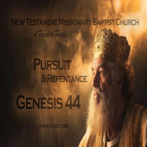 A Peculiar People: Pursuit & Repentance, Genesis 44 (Audio)
