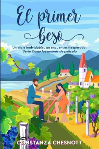 El primer beso: Un viaje inolvidable, un encuentro inesperado: 2 (Como los amores de película) | Ya disponible en tu tienda friki favorita! En mundofriki.es!