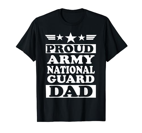 Proud Army National Guard Dad Father's Day National Guard T-Shirt