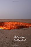 Turkmenistan travel journal: LINED, RULED 6x9 in notebook. Great holiday, vacation, adventure, travelogue, business travel, city break, excursion, ... bullet journal, notepad. (Travel guides)
