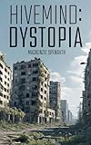 spenrath jülich  Hivemind: Dystopia