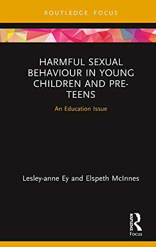 Harmful Sexual Behaviour in Young Children and Pre-Teens: An Education Issue