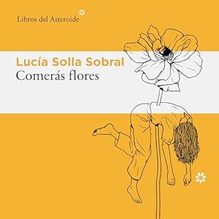 Comer&aacute;s Flores Audiolibro Por Luc&iacute;a Solla Sobral arte de portada