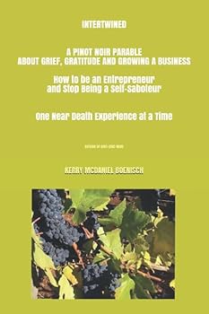 Paperback Intertwined - A Pinot Noir Parable: Grief, Gratitude and Growing a Business Book
