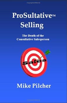 Paperback ProSultative Selling - The Death of the Consultative Salesperson Book