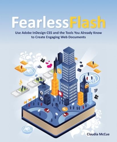Buy Fearless Flash: Use Adobe InDesign CS5 and the Tools You Already Know to Create Engaging Web Documents — BookShops.in