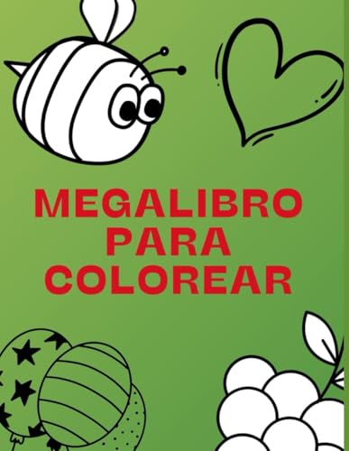 MEGA LIBRO PARA COLOREAR: DIBUJOS VARIADOS PARA TODOS MEGA LIBRO PARA COLOREAR: DIBUJOS VARIADOS PARA TODOS