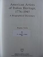 American Artists of Italian Heritage, 1776-1945: A Biographical Dictionary 0838634257 Book Cover