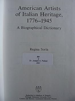 Hardcover American Artists of Italian Heritage, 1776-1945: A Biographical Dictionary Book