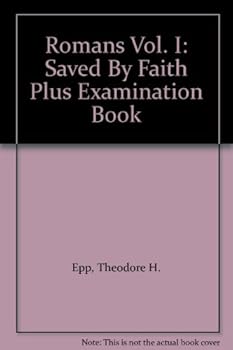 Paperback Romans Vol. I : Saved By Faith Book