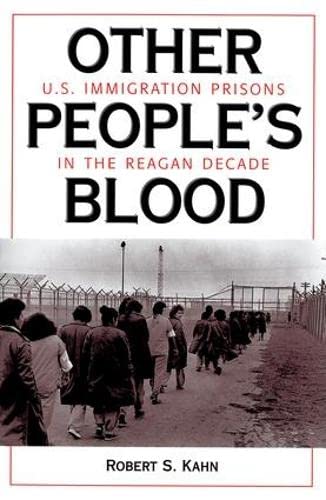 Other People's Blood: U.s. Immigration Prisons In The Reagan Decade #TOP6