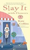 Slay It with Flowers (Flower Shop Mysteries, No. 2)