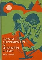Creative Administration in Recreation and Parks 0801627370 Book Cover